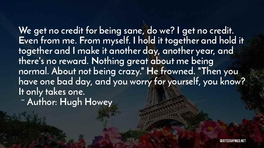 About Being Crazy Quotes By Hugh Howey