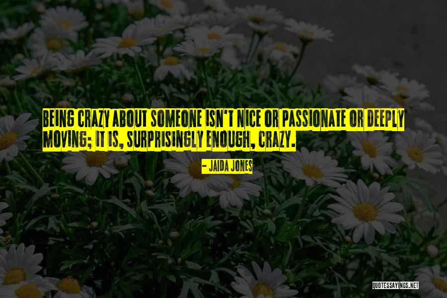 About Being Crazy Quotes By Jaida Jones About Being Crazy Quotes By Jaida Jones