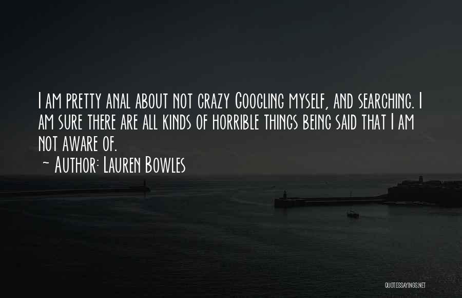 About Being Crazy Quotes By Lauren Bowles