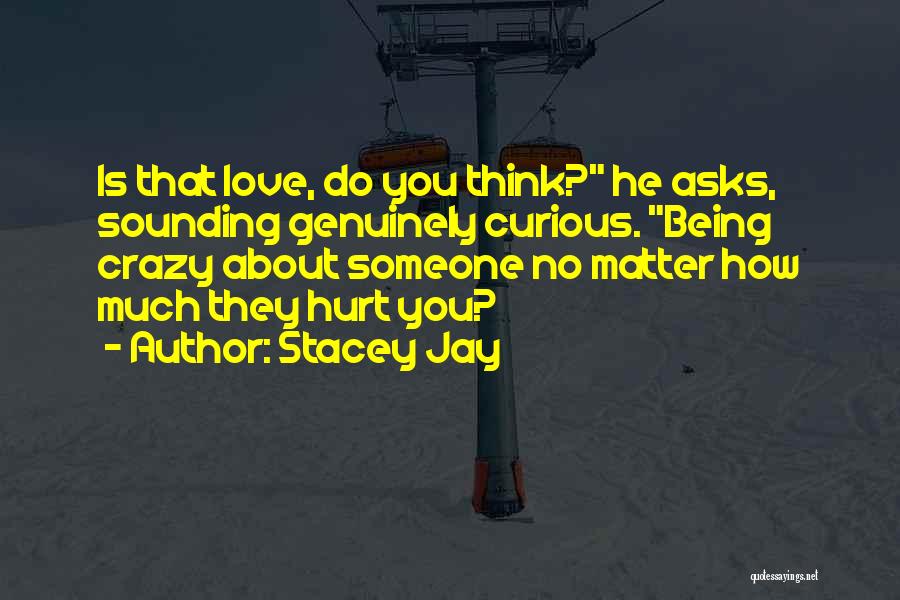 About Being Crazy Quotes By Stacey Jay