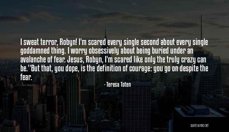 About Being Crazy Quotes By Teresa Toten About Being Crazy Quotes By Teresa Toten