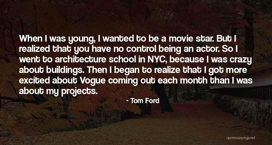 About Being Crazy Quotes By Tom Ford About Being Crazy Quotes By Tom Ford