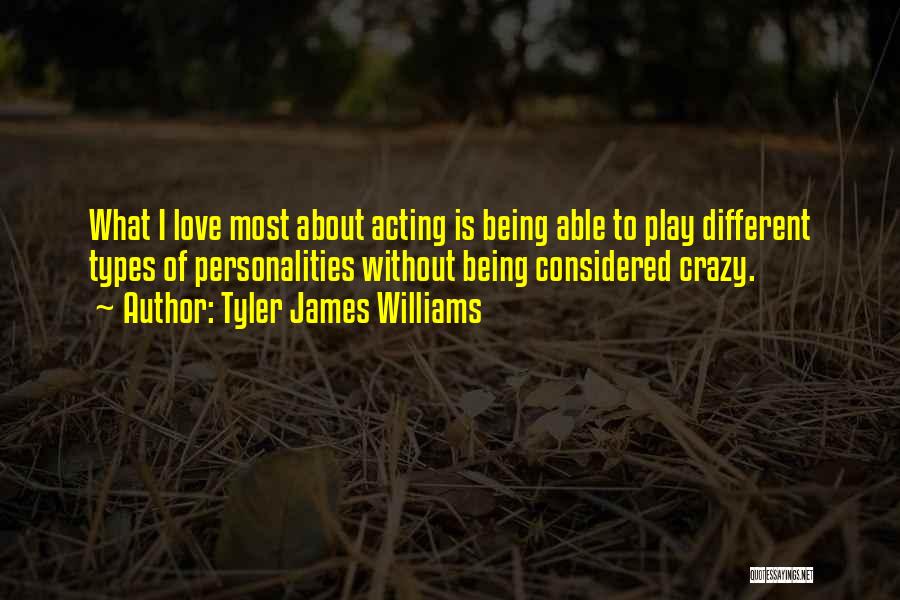 About Being Crazy Quotes By Tyler James Williams