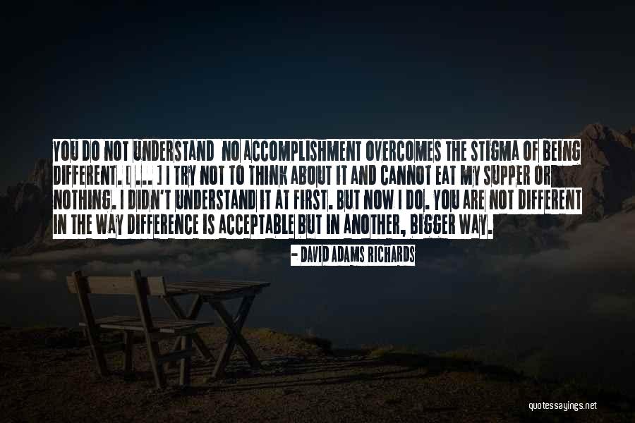 About Being Different Quotes By David Adams Richards About Being Different Quotes By David Adams Richards