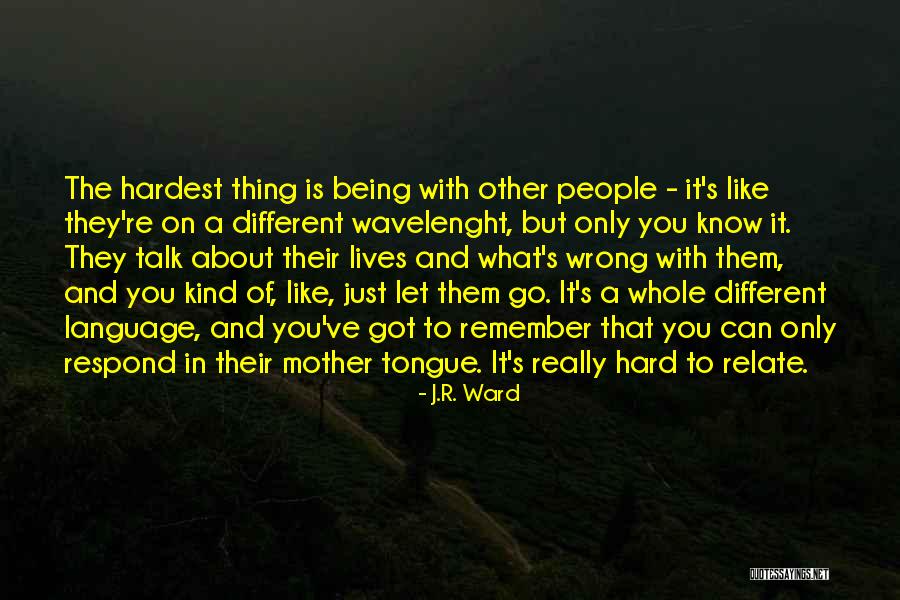 About Being Different Quotes By J.R. Ward