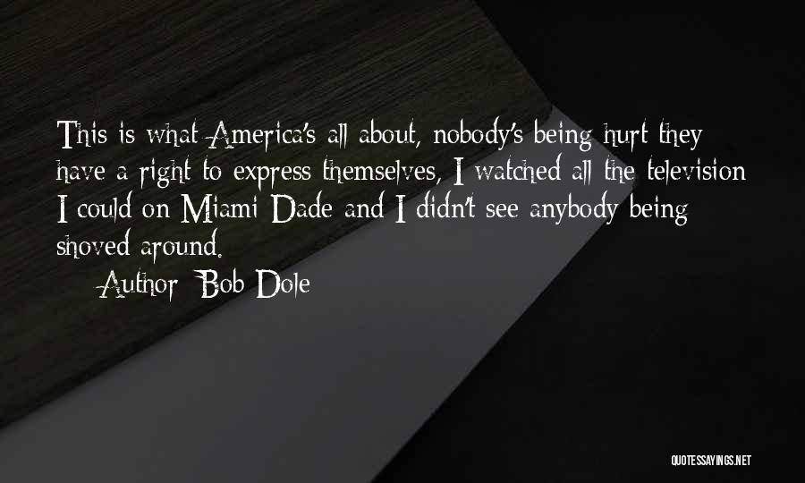 About Being Hurt Quotes By Bob Dole