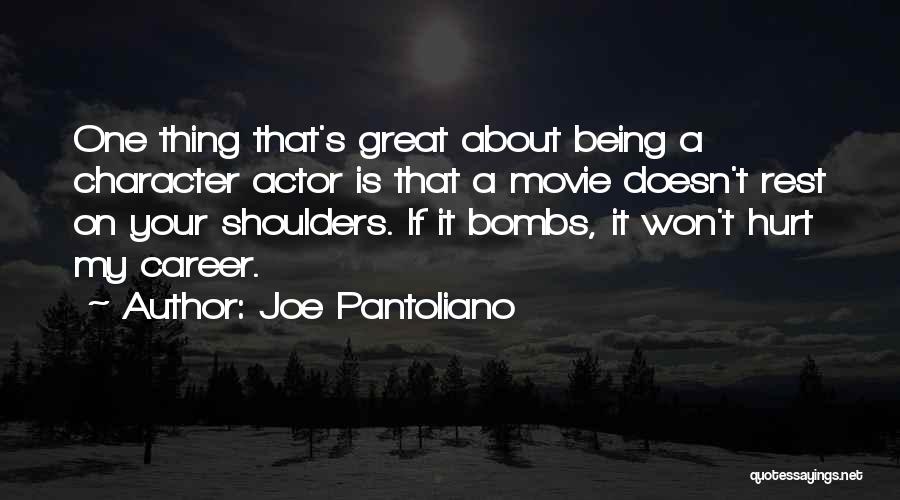 About Being Hurt Quotes By Joe Pantoliano