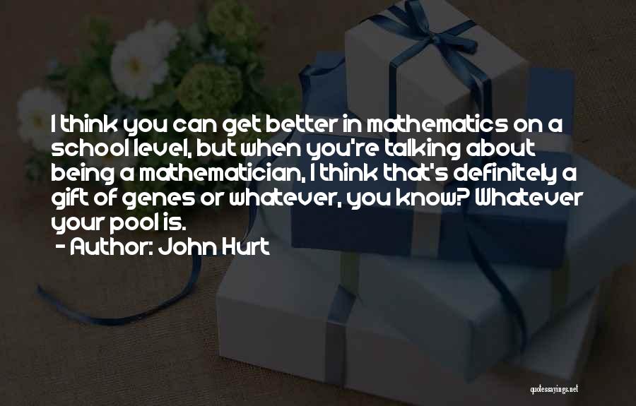 About Being Hurt Quotes By John Hurt