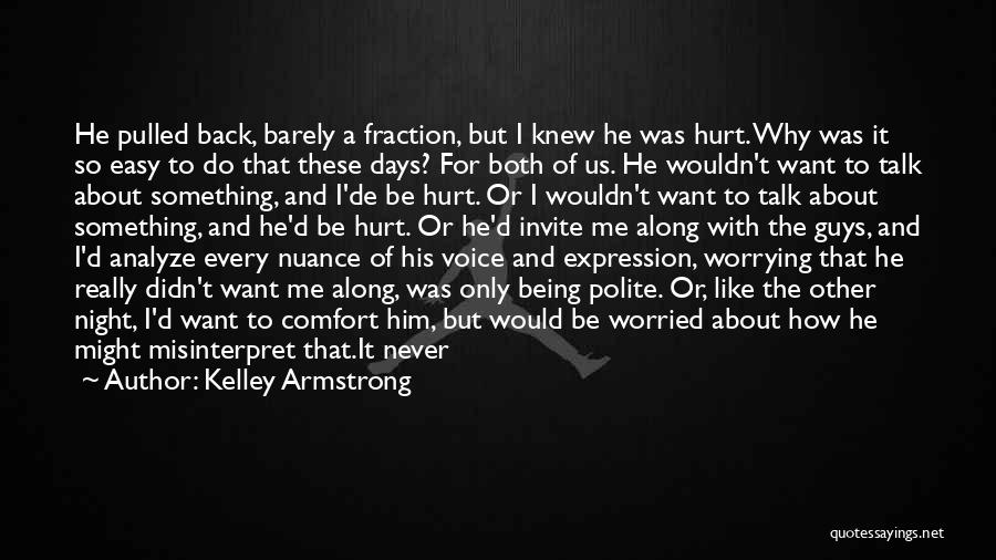 About Being Hurt Quotes By Kelley Armstrong