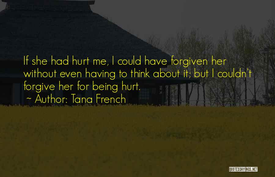 About Being Hurt Quotes By Tana French