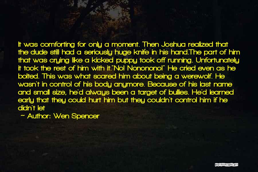 About Being Hurt Quotes By Wen Spencer