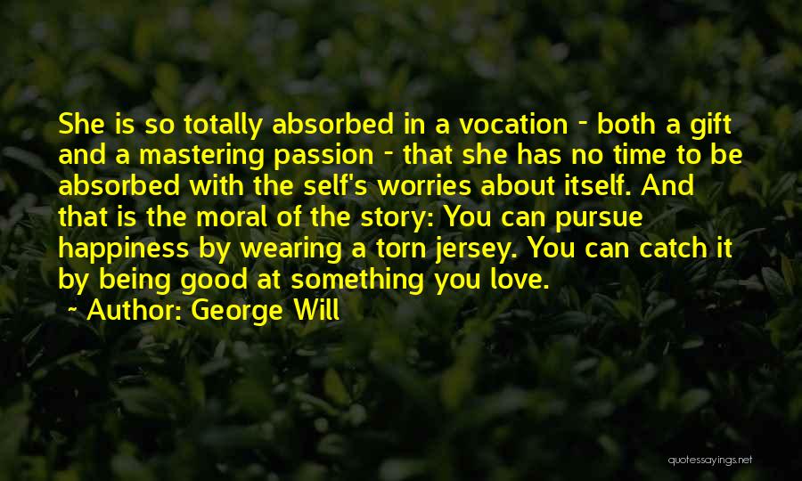 About Being In Love Quotes By George Will