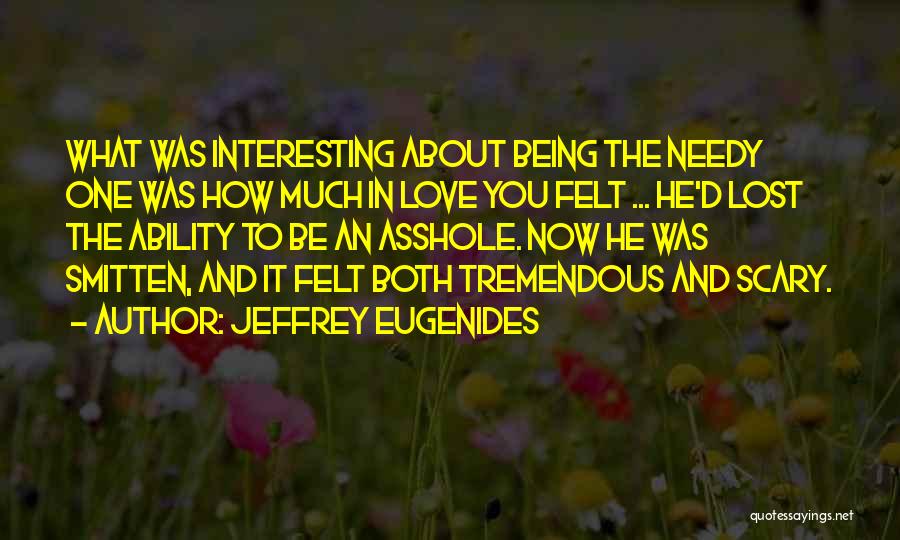 About Being In Love Quotes By Jeffrey Eugenides