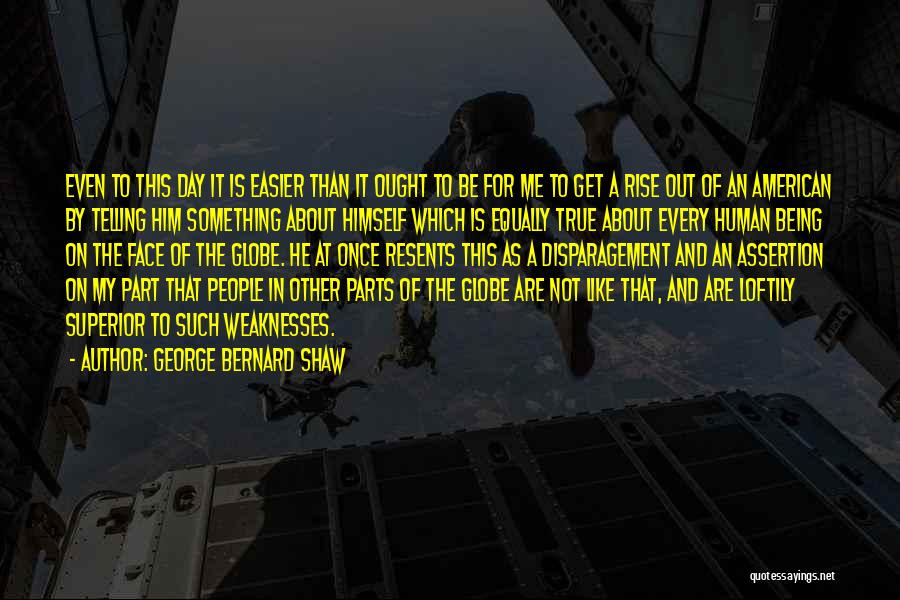 About Being Me Quotes By George Bernard Shaw