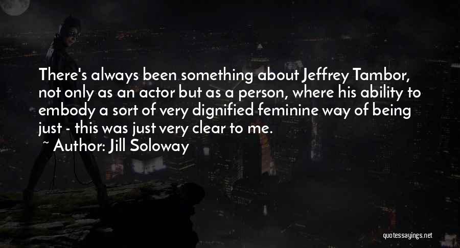 About Being Me Quotes By Jill Soloway