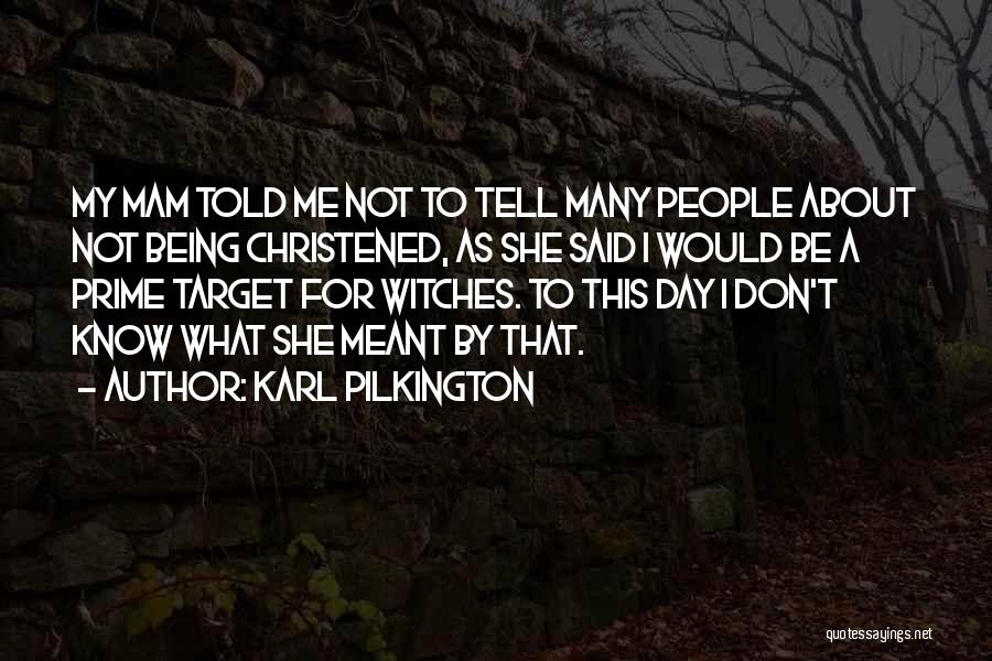 About Being Me Quotes By Karl Pilkington