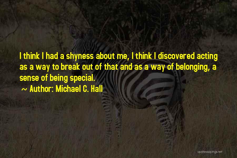 About Being Me Quotes By Michael C. Hall