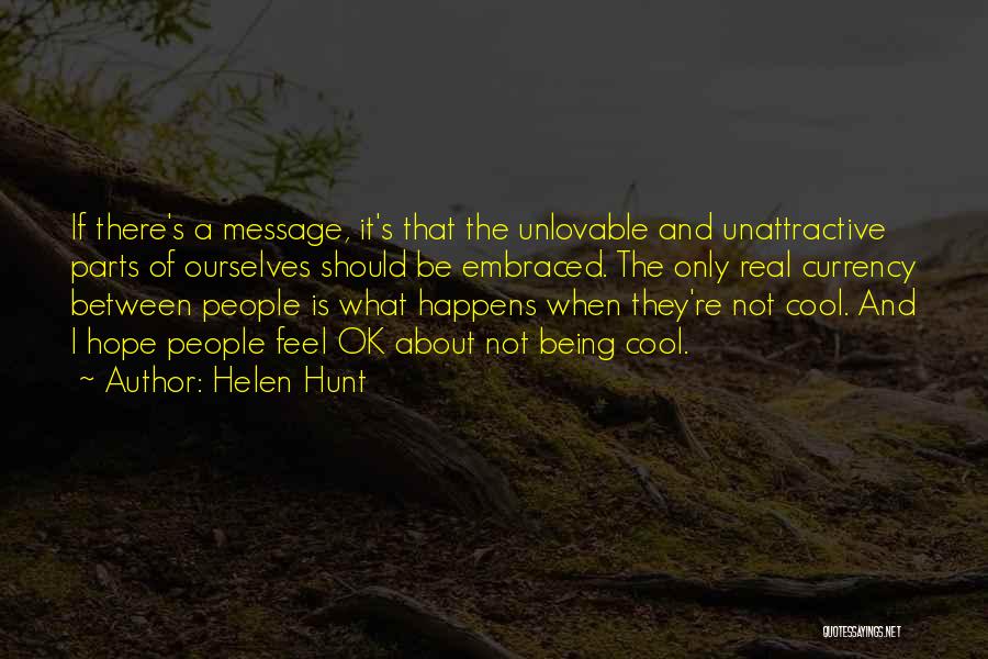 About Being Real Quotes By Helen Hunt