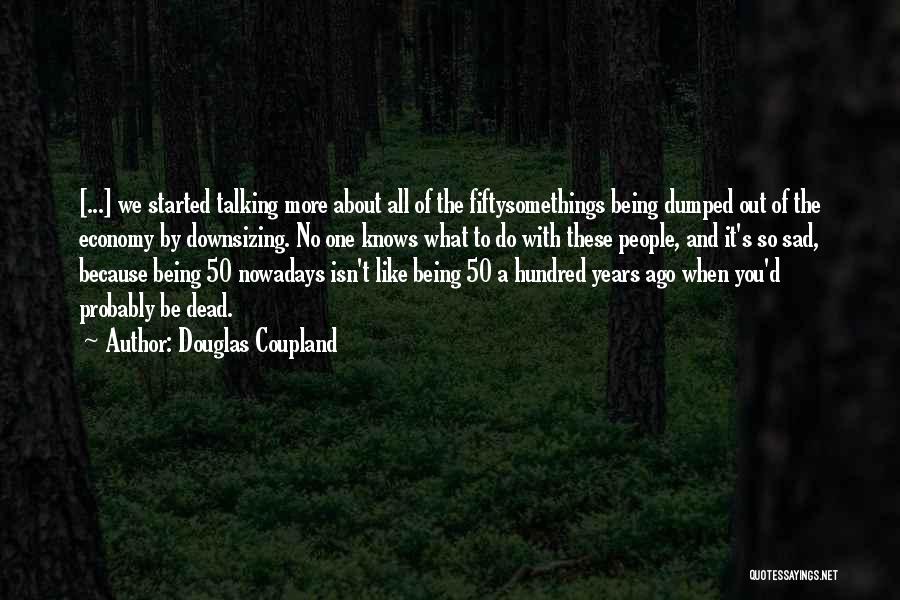 About Being Sad Quotes By Douglas Coupland