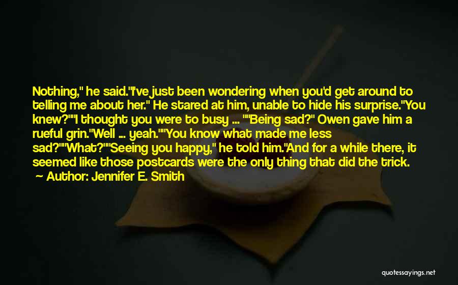 About Being Sad Quotes By Jennifer E. Smith