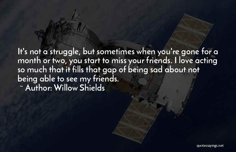 About Being Sad Quotes By Willow Shields
