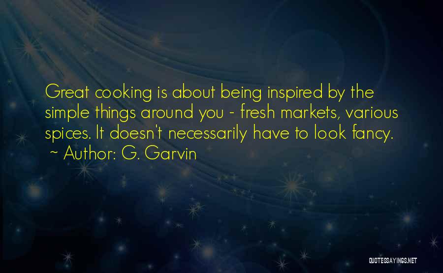 About Being Simple Quotes By G. Garvin