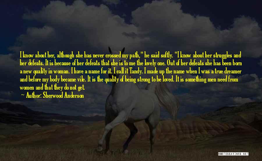 About Being Strong Quotes By Sherwood Anderson