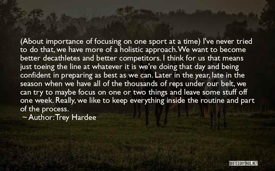 About Being The Best Quotes By Trey Hardee