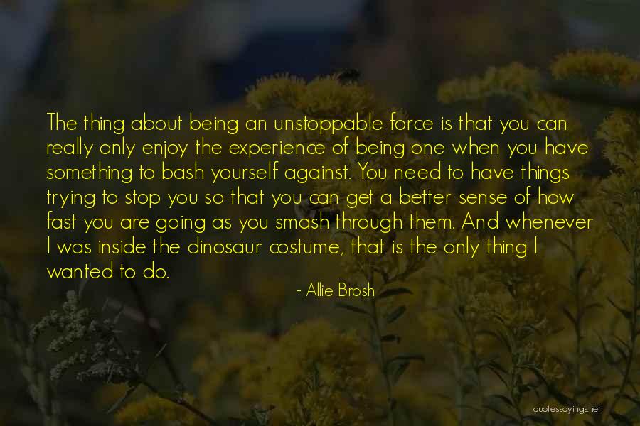 About Being True To Yourself Quotes By Allie Brosh About Being True To Yourself Quotes By Allie Brosh