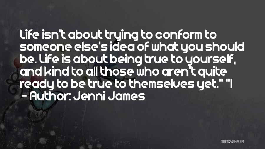 About Being True To Yourself Quotes By Jenni James