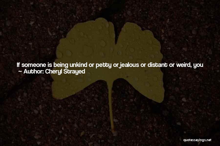 About Being Weird Quotes By Cheryl Strayed