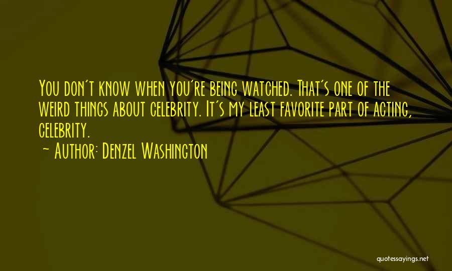 About Being Weird Quotes By Denzel Washington