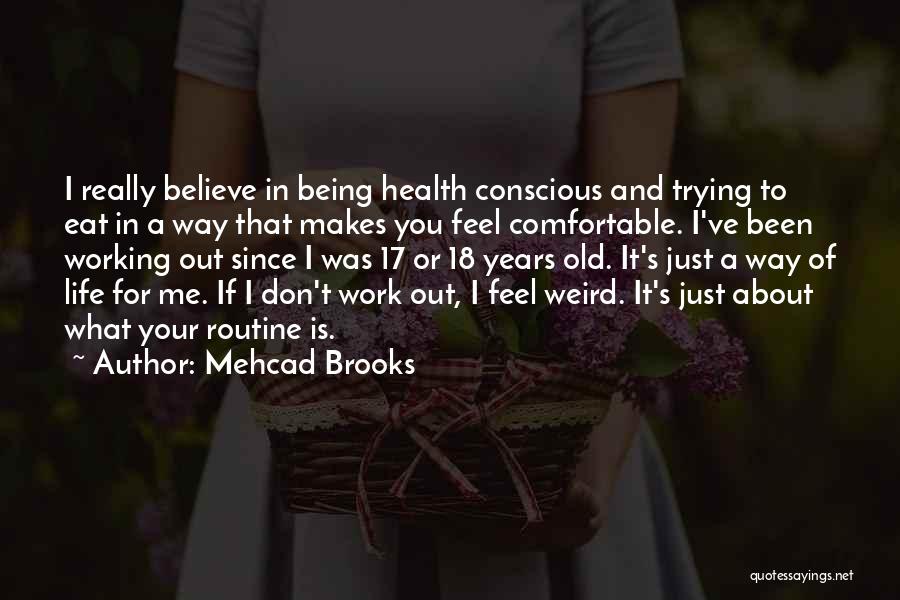 About Being Weird Quotes By Mehcad Brooks