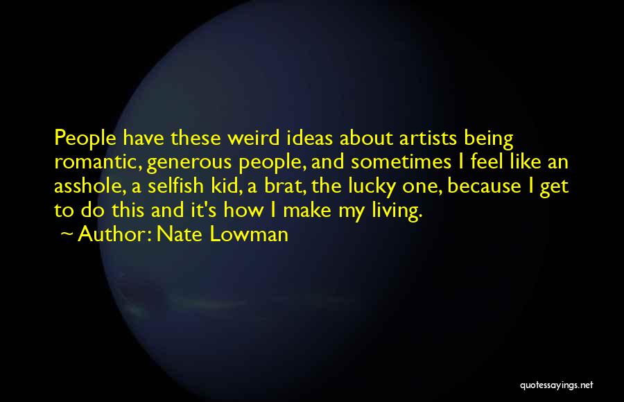 About Being Weird Quotes By Nate Lowman