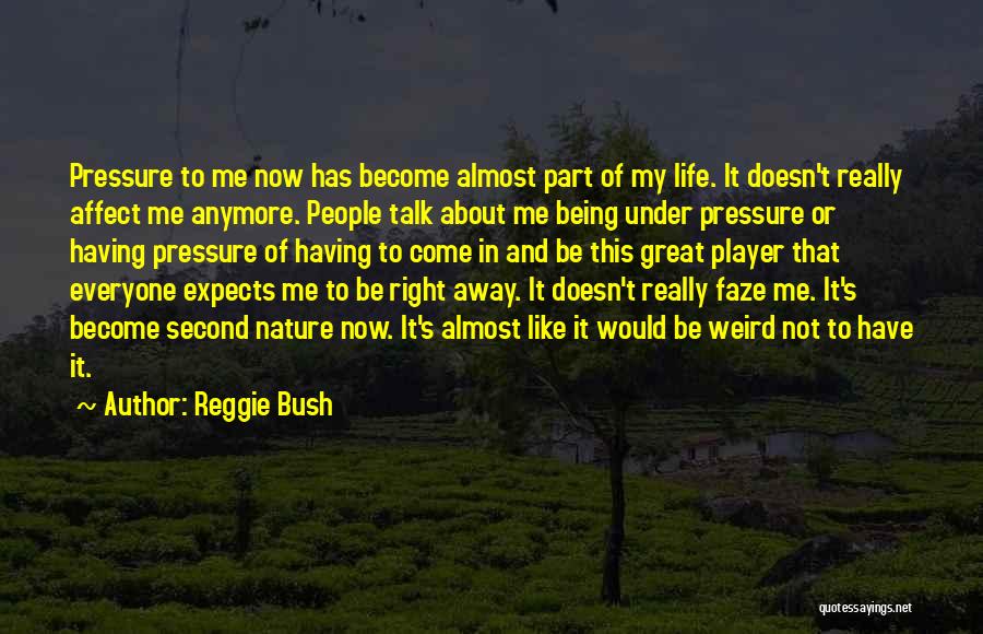 About Being Weird Quotes By Reggie Bush