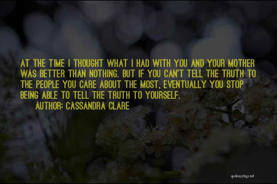 About Being You Quotes By Cassandra Clare