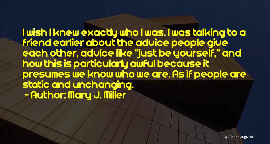 About Being Yourself Quotes By Mary J. Miller