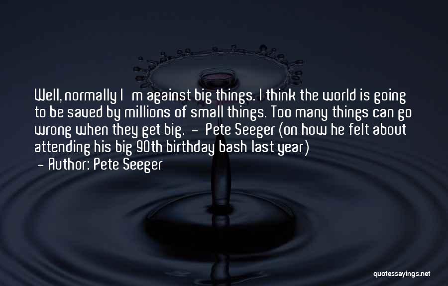 About Birthday Quotes By Pete Seeger