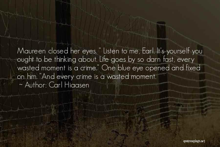 About Blue Eyes Quotes By Carl Hiaasen
