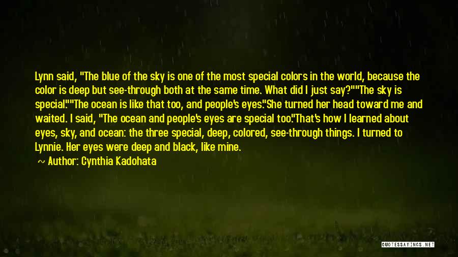 About Blue Eyes Quotes By Cynthia Kadohata