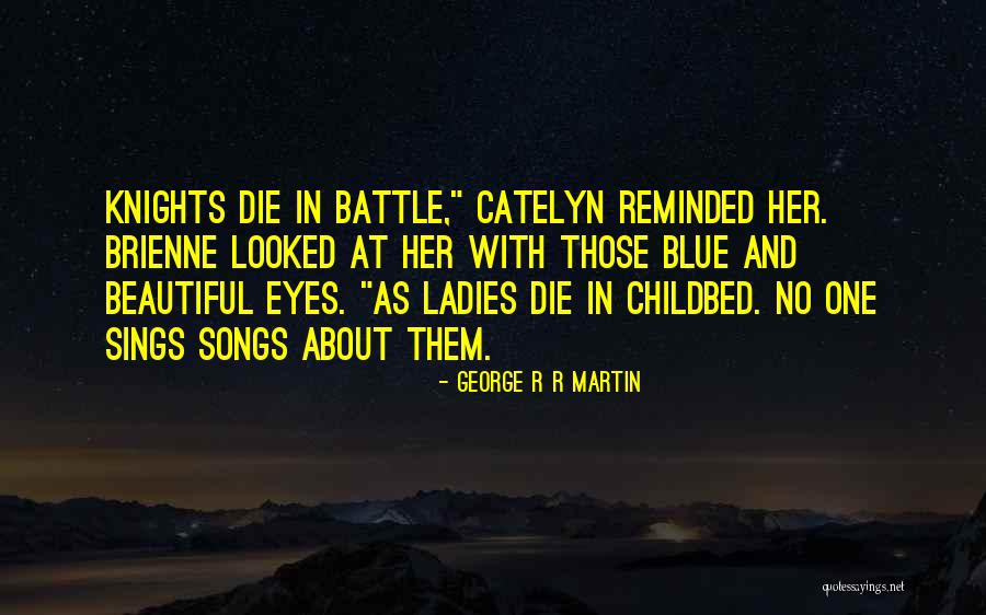 About Blue Eyes Quotes By George R R Martin