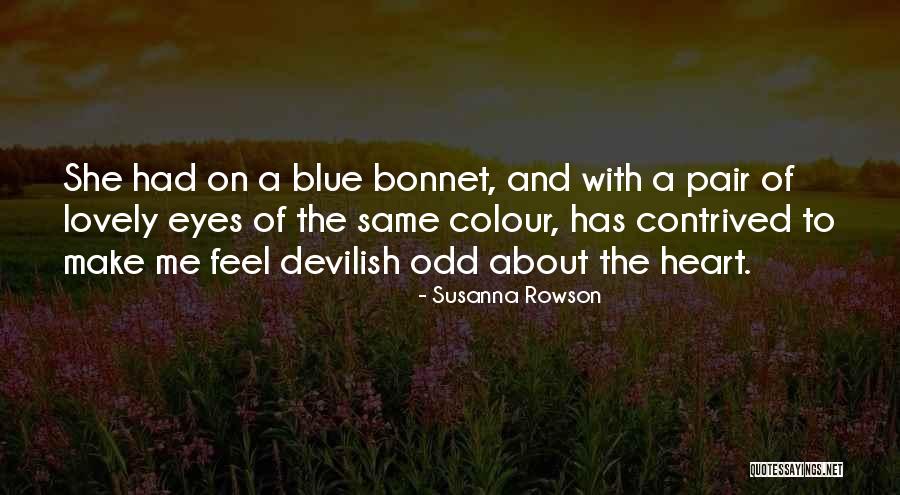 About Blue Eyes Quotes By Susanna Rowson