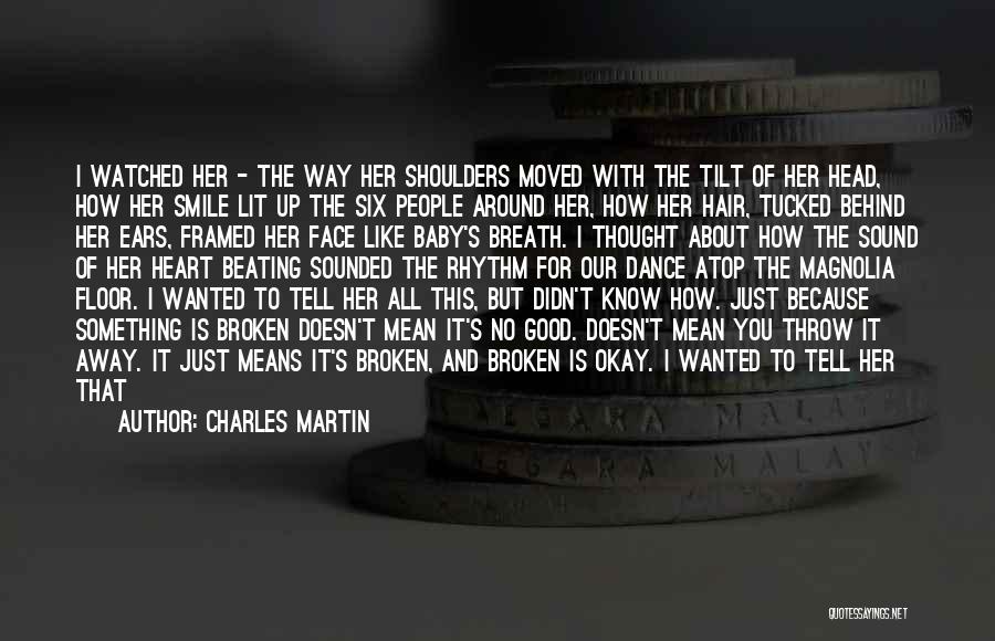 About Broken Heart Quotes By Charles Martin