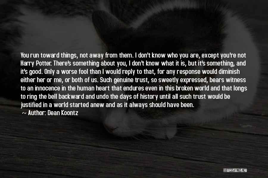 About Broken Heart Quotes By Dean Koontz