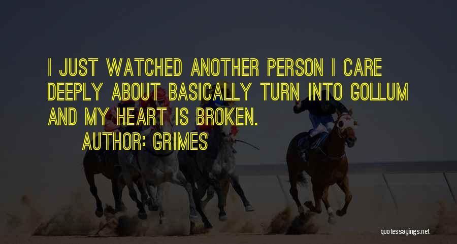 About Broken Heart Quotes By Grimes