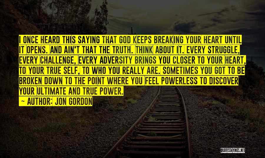 About Broken Heart Quotes By Jon Gordon