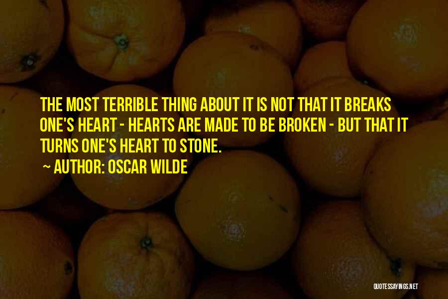 About Broken Heart Quotes By Oscar Wilde