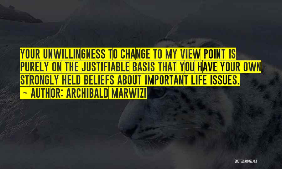 About Change Quotes By Archibald Marwizi