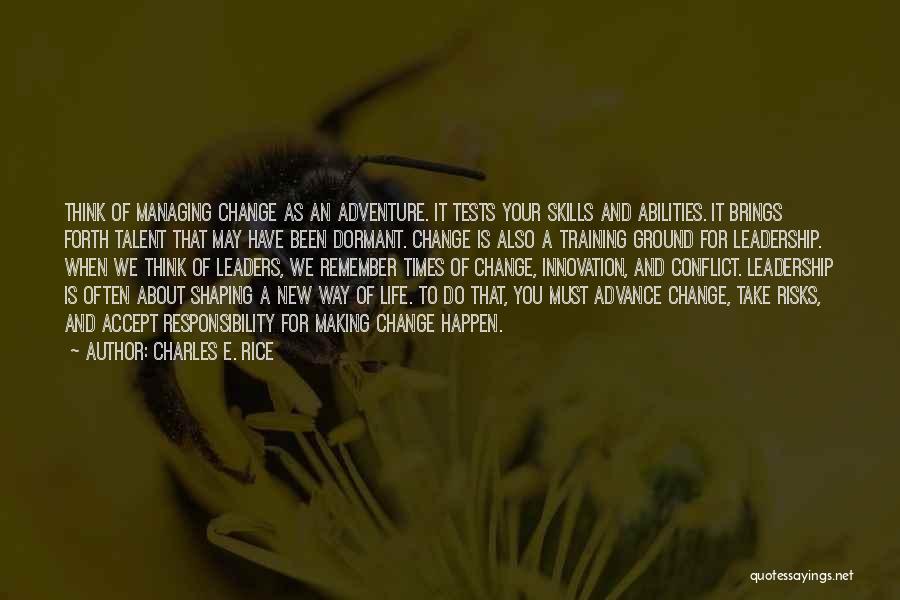 About Change Quotes By Charles E. Rice