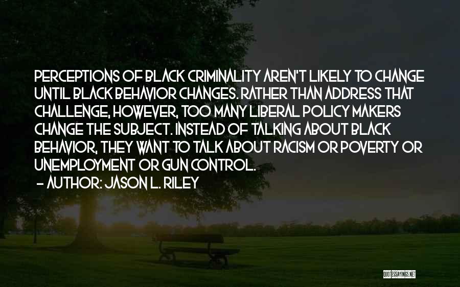 About Change Quotes By Jason L. Riley